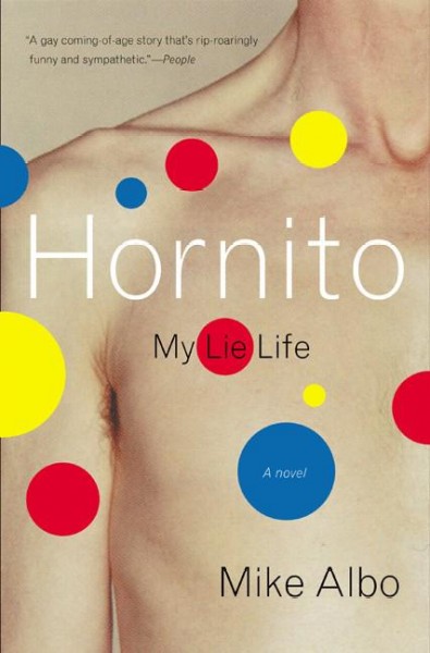 Hornito [electronic resource] : my lie life / by Mike Albo.