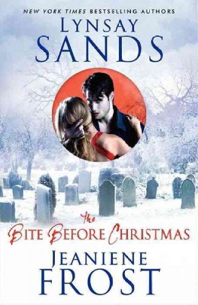 The bite before Christmas [electronic resource] / Lynsay Sands & Jeaniene Frost.