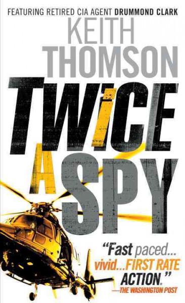 Twice a spy / Keith Thomson.