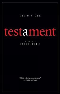 Testament / Dennis Lee.