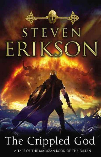 The crippled god : a tale of the Malazan book of the fallen / Steven Erikson.