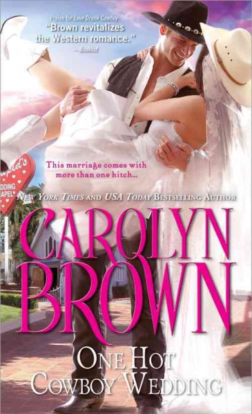 One hot cowboy wedding / Carolyn Brown. 