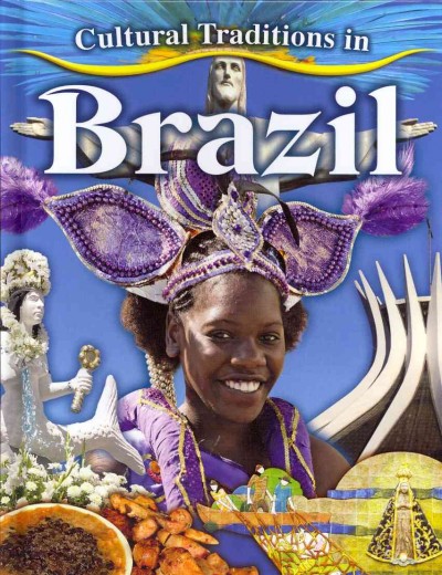 Cultural traditions in Brazil / Molly Aloian.