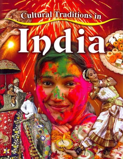 Cultural traditions in India / Molly Aloian.