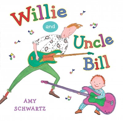 Willie and Uncle Bill / Amy Schwartz.