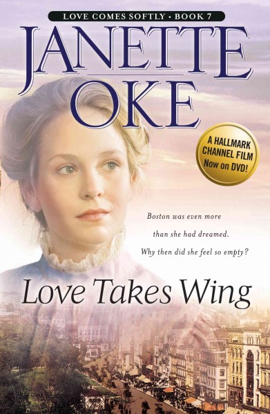 Love takes wing / by Janette Oke.
