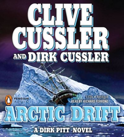 Arctic drift [sound recording] / Clive Cussler and Dirk Cussler.