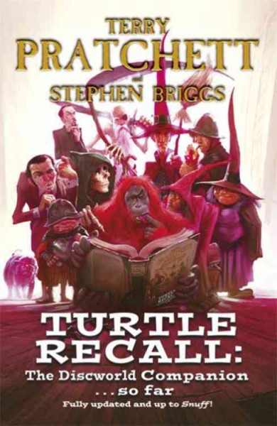 Turtle recall : the Discworld companion ... so far / Terry Pratchett and Stephen Briggs.