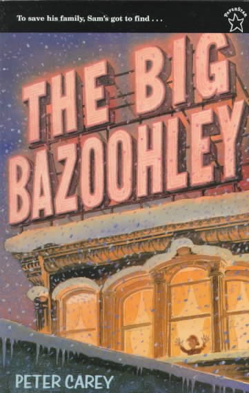 The big Bazoohley / Peter Carey ; illustrations by Abira Ali.