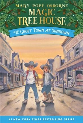 Ghost town at sundown (Book #10) / by Mary Pope Osborne ; illustrated by Sal Murdocca