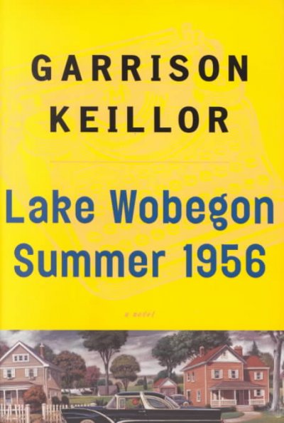 Lake Wobegon summer 1956 / Garrison Keillor