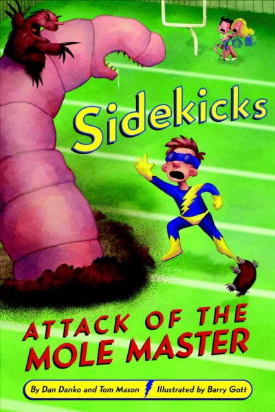 Attack of the Mole Master (Book #3) / by Dan Danko and Tom Mason ; illustrated by Barry Gott