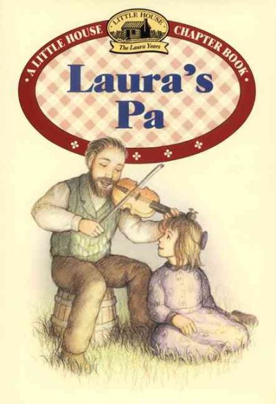 Laura's pa : adapted from the text by Laura Ingalls Wilder / illustrated by Reneé Graf.