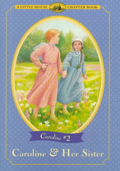 Caroline & her sister : adapted from The Caroline years books / by Maria D. Wilkes ; illustrated by Doris Ettlinger