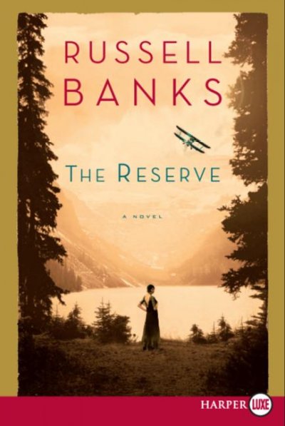 The Reserve [Paperback] : a novel / Russell Banks.