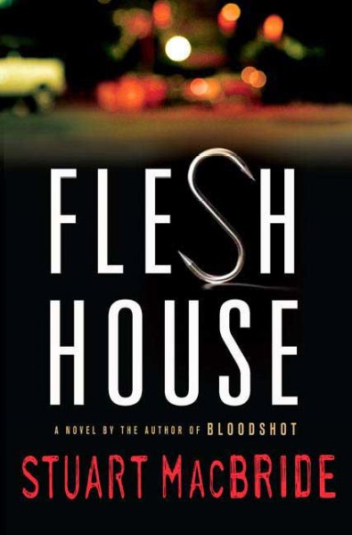 Flesh house [Paperback] / Stuart MacBride.