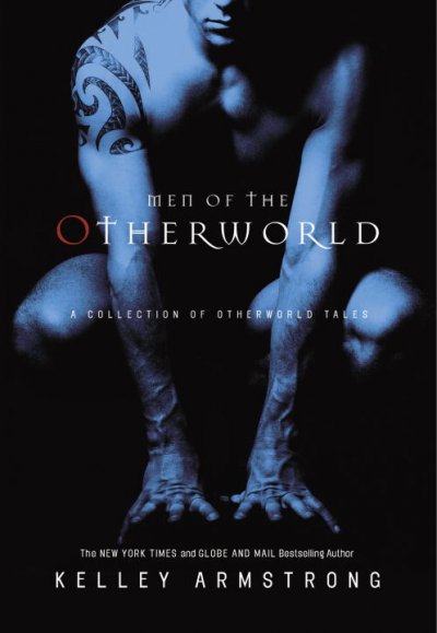 Men of the otherworld [Hard Cover] / Kelley Armstrong.