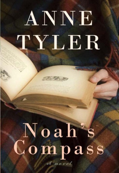 Noah's compass [Hard Cover] : a novel / by Anne Tyler.