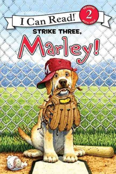 Strike three, Marley! [Paperback] / based on the bestselling books by John Grogan ; cover art by Richard Cowdrey ; text by Susan Hill ; interior illustrations by Ellen Beier.