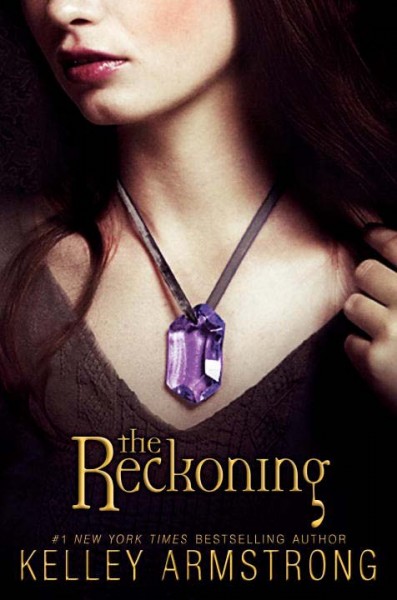 The reckoning ( Book #3) [Paperback] / Kelley Armstrong.