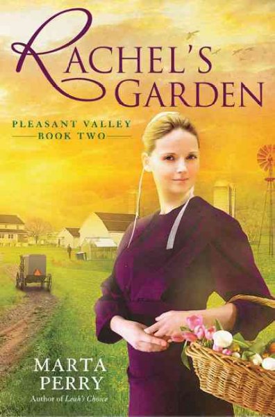 Rachel's garden (Book #2) [Paperback] / Marta Perry.
