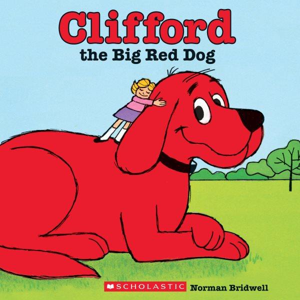 Clifford, the big red dog [Paperback] / story and pictures by Norman Bridwell.