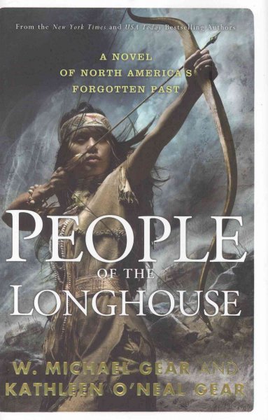 People of the longhouse [Hard Cover] / W. Michael Gear and Kathleen O'Neal Gear.