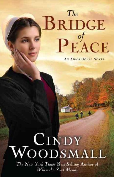 The bridge of peace (Book #2) [Paperback] / Cindy Woodsmall.