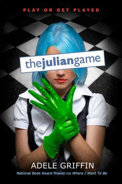 The Julian game [Paperback] / Adele Griffin.