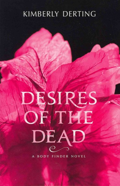 Desires of the dead [Paperback] / Kimberly Derting.