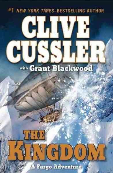 The kingdom / Clive Cussler with Grant Blackwood.