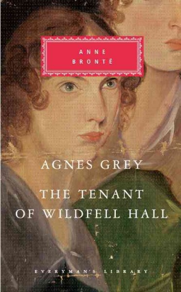 Agnes Grey ; The tenant of Wildfell Hall / Anne Brontë ; with an introduction by Lucy Hughes-Hallett.