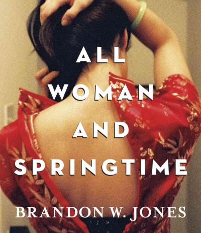All woman and springtime [sound recording] / Brandon Jones.