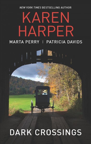Dark crossings / Karen Harper, Marta Perry, Patricia Davids.