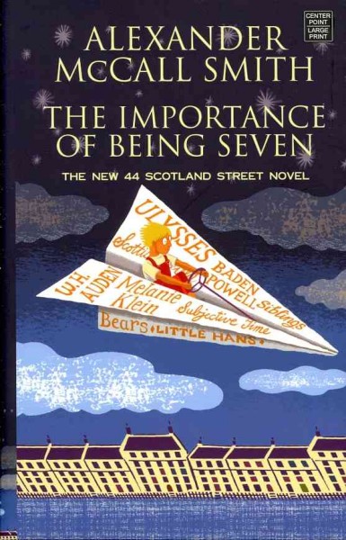The importance of being seven : a 44 Scotland Street novel / Alexander McCall Smith.