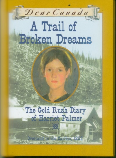 Trail of broken dreams: The gold rush diary of Harriet Palmer