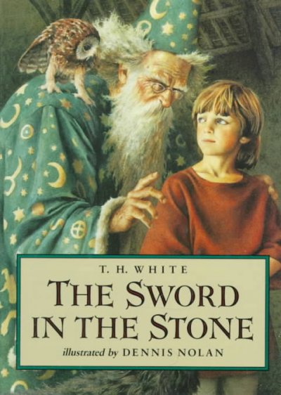 Sword in the stone / T. H. White ; with illustrations by Dennis Nolan.