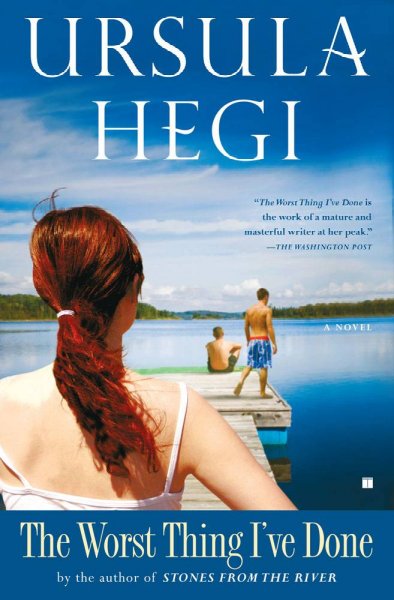 Worst thing I've done : Ursula Hegi. a novel
