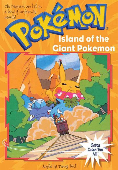 Island of the giant Pokemon / adapted by Tracey West.