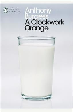 A clockwork orange Anthony Burgess ; with an introduction by Blake Morrison.