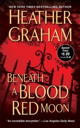 Beneath a blood red moon / Heather Graham.