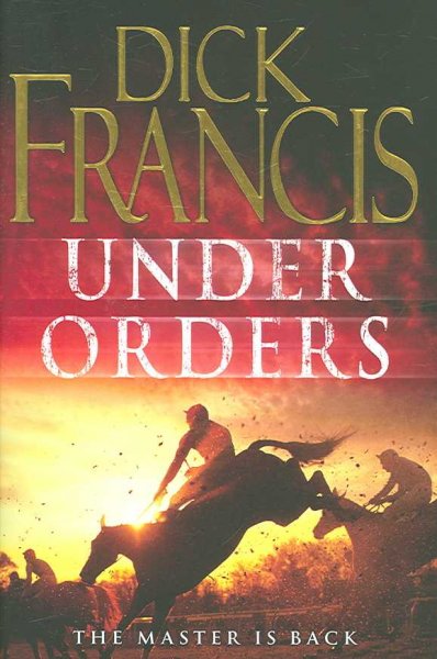 Under orders / Dick Francis. Hardcover Book