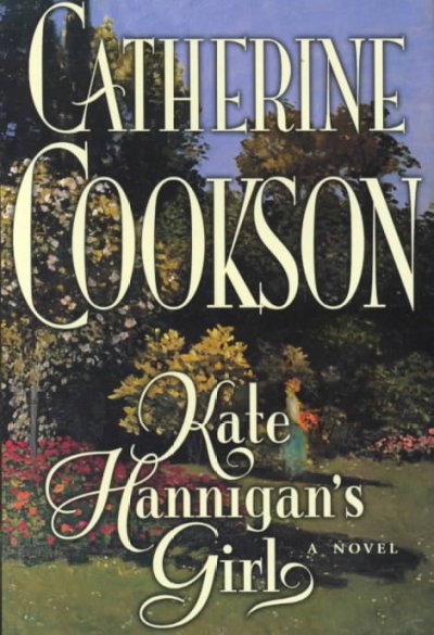 Kate Hannigan's girl : a novel / Catherine Cookson