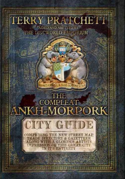 The compleat Ankh-Morpork / Terry Pratchett ; aided and abetted by the Discworld Emporium.