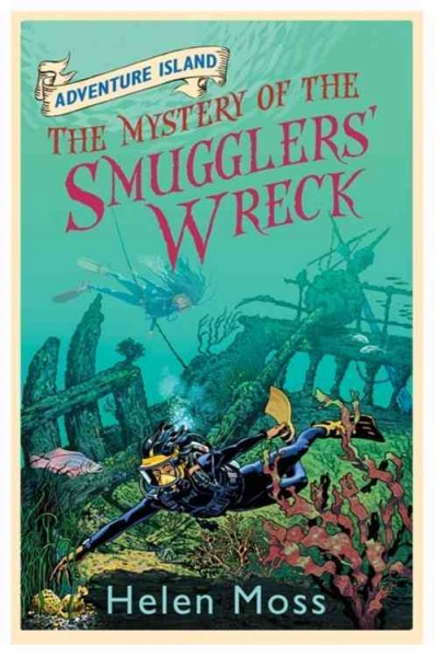 The mystery of the smuggler's wreck  [paperback] / Helen Moss ; illustrated by Leo Hartas.