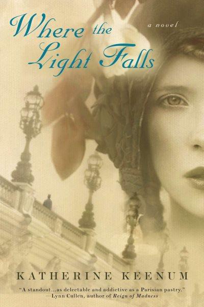 Where the light falls : [a novel] / Katherine Keenum.