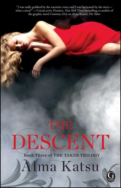 The descent : book three of the taker trilogy / Alma Katsu.