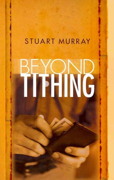 Beyond tithing / Stuart Murray.