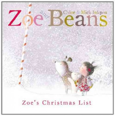 Zoe and Beans : Zoe's Christmas list / Chloë & Mick Inkpen.