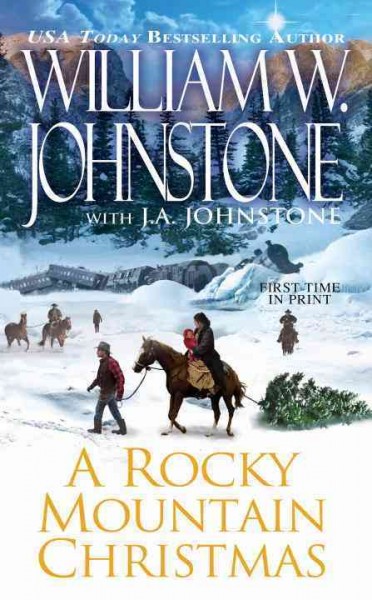 A Rocky Mountain Christmas / William W. Johnstone with J.A. Johnstone.
